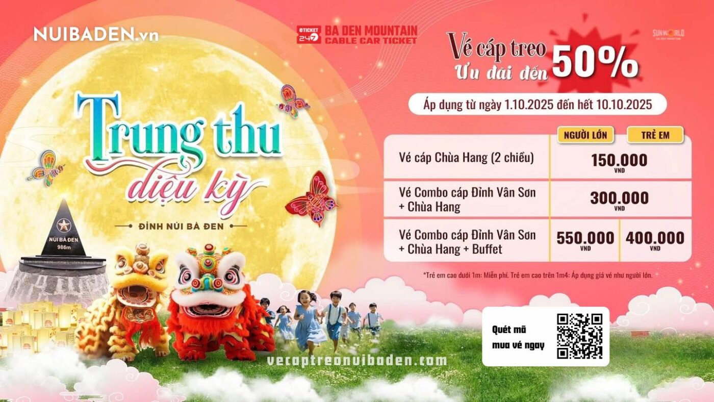 Vé Cáp Treo Núi Bà Đen Khuyến Mãi Trung Thu, Trung Thu Núi Bà Đen Giảm Giá Vé